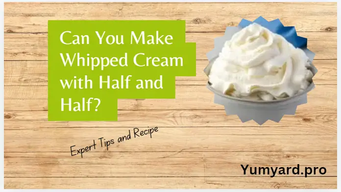 Can You Make Whipped Cream with Half and Half