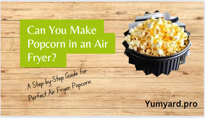 Can You Make Popcorn in an Air Fryer?